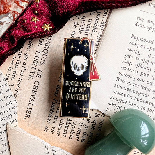 Bookmarks are for quitters hard enamel pin