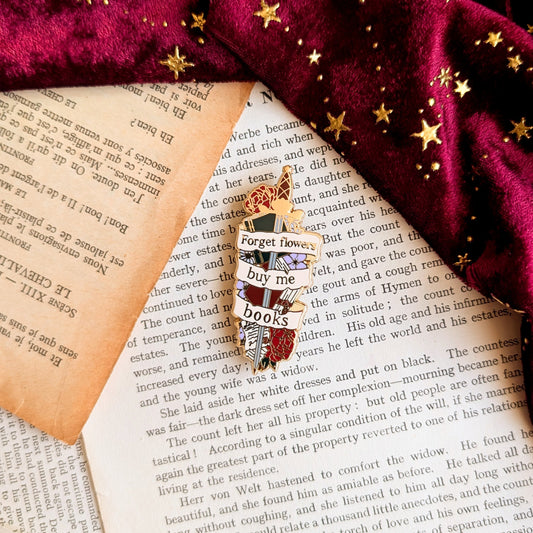 Forget Flowers buy me Books enamel pin
